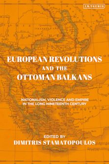 European Revolutions and the Ottoman Balkans cover