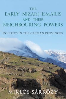The Early Nizari Ismailis and their Neighbouring Powers cover