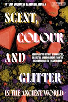 Scent, Colour and Glitter in the Ancient World cover