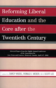 Reforming Liberal Education and the Core after the Twentieth Century cover