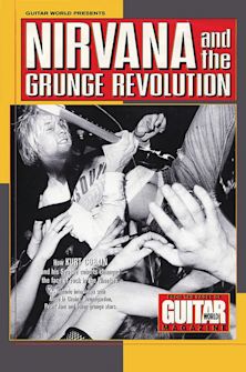 Guitar World Presents Nirvana and the Grunge Revolution cover