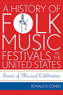 A History of Folk Music Festivals in the United States cover