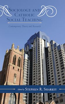 Sociology and Catholic Social Teaching cover