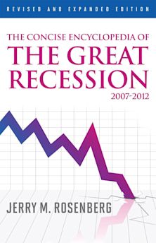 Concise Encyclopedia of The Great Recession 2007-2012 cover