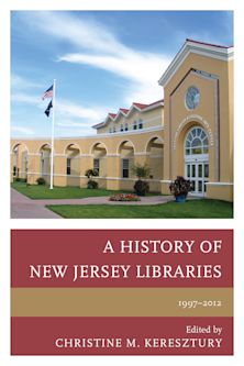 History of New Jersey Libraries, 1997-2012 cover