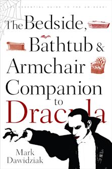 The Bedside, Bathtub & Armchair Companion to Dracula cover