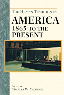 The Human Tradition in America from 1865 to the Present cover