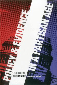 Policy and Evidence in a Partisan Age cover