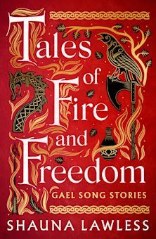 Tales of Fire and Freedom: Gael Song Stories cover