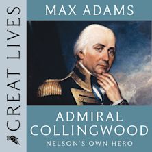Admiral Collingwood: Nelson's Own Hero cover