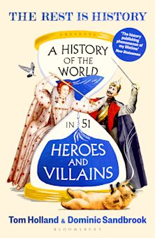 A History of the World in 51 Heroes and Villains cover
