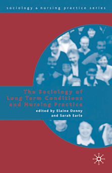 The Sociology of Long Term Conditions and Nursing Practice cover