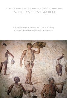 A Cultural History of Slavery and Human Trafficking in the Ancient World cover