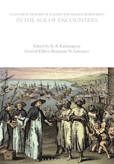 A Cultural History of Slavery and Human Trafficking in the Age of Encounters cover
