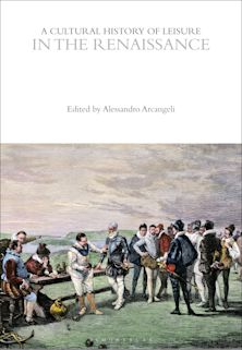 A Cultural History of Leisure in the Renaissance cover