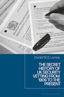 The Secret History of UK Security Vetting from 1909 to the Present cover