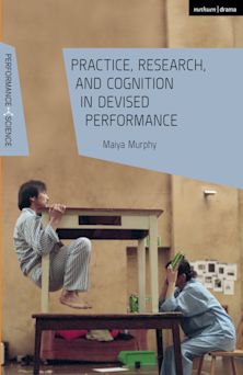 Practice, Research, and Cognition in Devised Performance cover