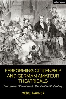 Performing Citizenship and German Amateur Theatricals cover