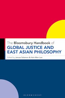Bloomsbury Handbook of Global Justice and East Asian Philosophy cover
