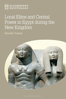 Local Elites and Central Power in Egypt during the New Kingdom cover