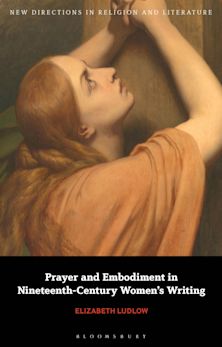 Prayer and Embodiment in Nineteenth-Century Women’s Writing cover