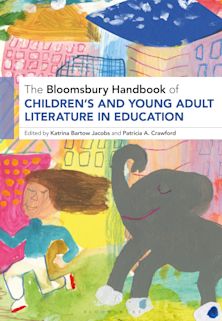 The Bloomsbury Handbook of Children’s and Young Adult Literature in Education cover