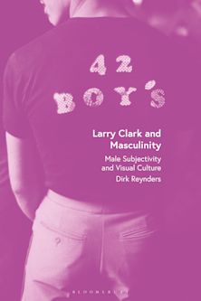 Larry Clark and Masculinity cover
