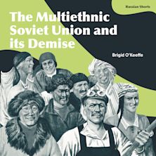 The Multiethnic Soviet Union and its Demise cover