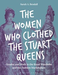 The Women Who Clothed the Stuart Queens cover