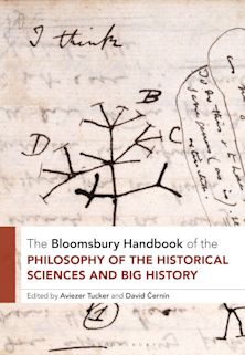 Bloomsbury Handbook of the Philosophy of the Historical Sciences and Big History cover