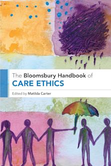 Bloomsbury Handbook of Care Ethics cover