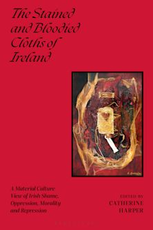 The Stained and Bloodied Cloths of Ireland cover