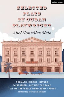 Selected Plays by Cuban Playwright Abel González Melo cover