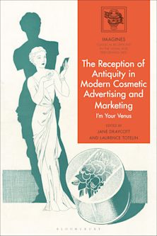 The Reception of Antiquity in Modern Cosmetic Advertising and Marketing cover