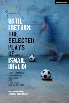 Until I Return: The Selected Plays of Ismail Khalidi cover