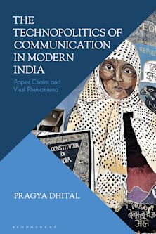 The Technopolitics of Communication in Modern India cover