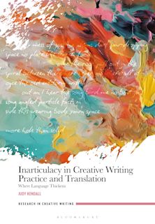 Inarticulacy in Creative Writing Practice and Translation cover