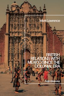 British Relations with Mexico since the Colonial Era cover