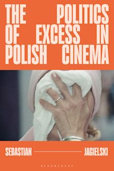 The Politics of Excess in Polish Cinema cover