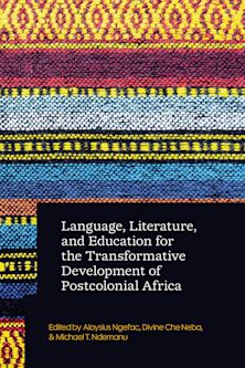 Language, Literature, and Education for the Transformative Development of Postcolonial Africa cover