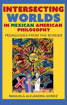 Intersecting Worlds in Mexican American Philosophy cover