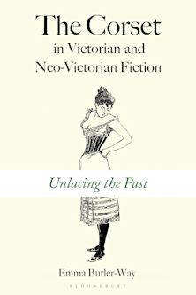 The Corset in Victorian and Neo-Victorian Fiction cover