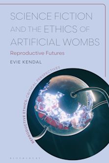 Science Fiction and the Ethics of Artificial Wombs cover