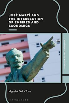 José Martí and the Intersection of Empires and Economics cover