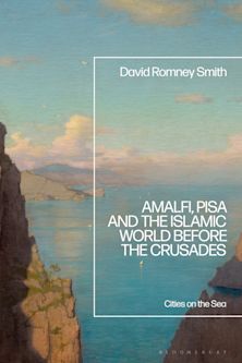 Amalfi, Pisa and the Islamic World before the Crusades cover