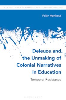 Deleuze and the Unmaking of Colonial Narratives in Education cover