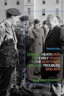 Edward Heath and the Early Years of the Northern Ireland Troubles, 1968-1975 cover