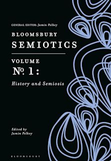 Bloomsbury Semiotics Volume 1: History and Semiosis cover
