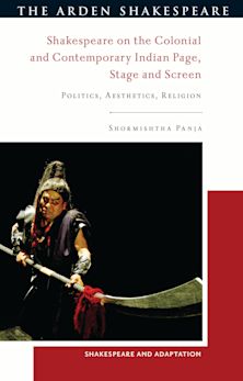 Shakespeare on the Colonial and Contemporary Indian Page, Stage and Screen cover