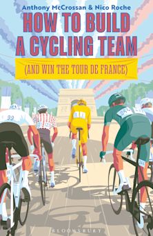 How to Build a Cycling Team (and Win the Tour de France) cover